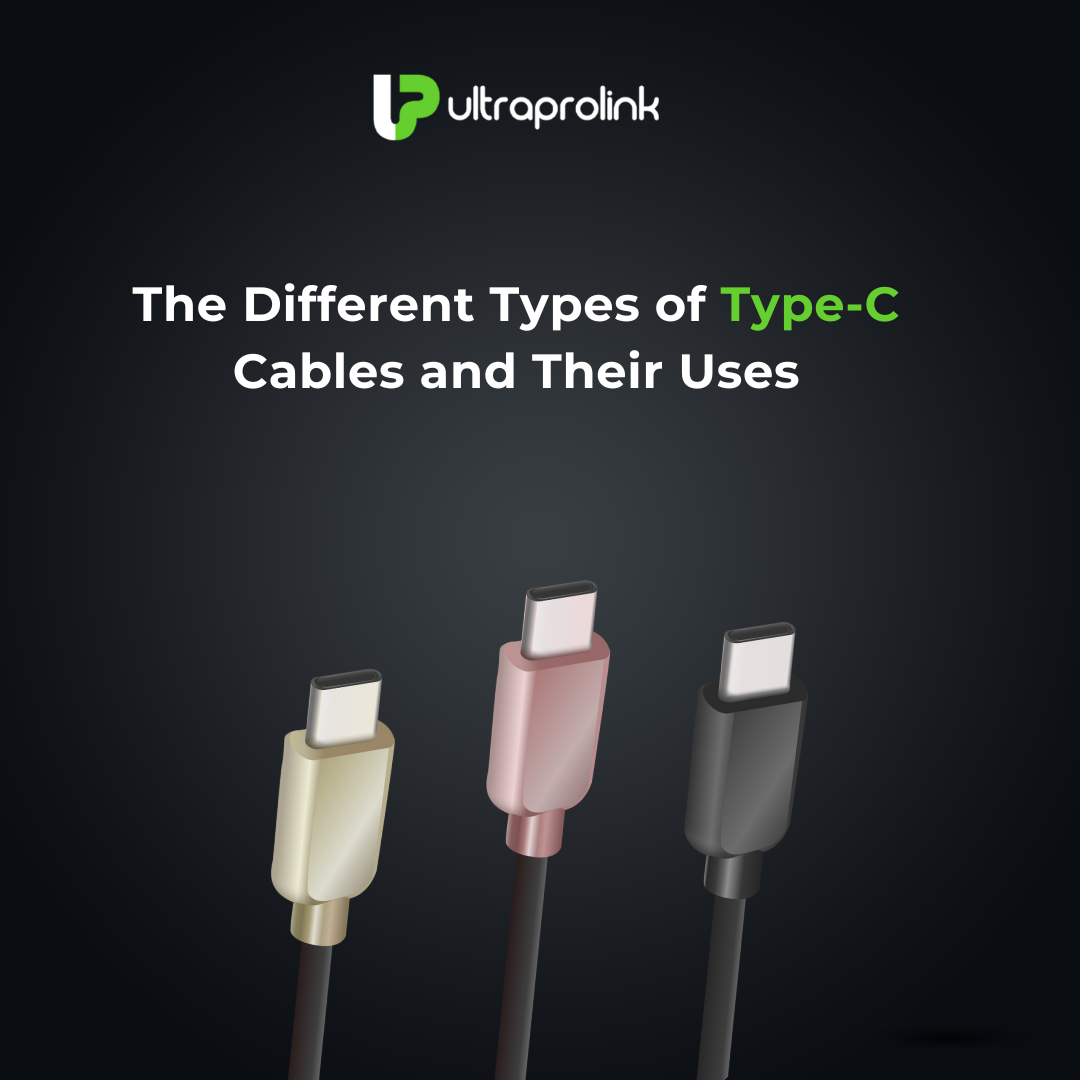 The Different Types of USB Type C Cables and Their Uses UltraProlink